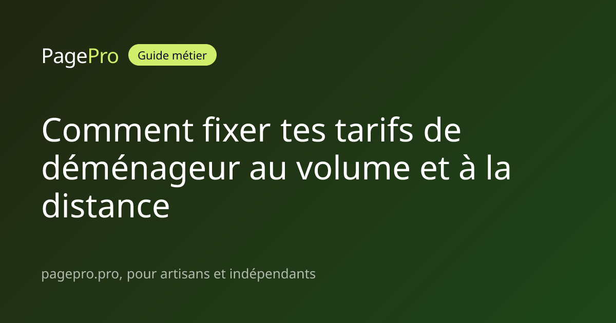 Comment fixer tes tarifs de déménageur au volume et à la distance