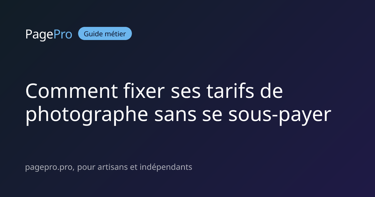 Comment fixer ses tarifs de photographe sans se sous-payer