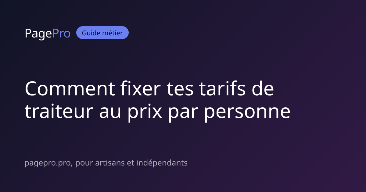 Comment fixer tes tarifs de traiteur au prix par personne